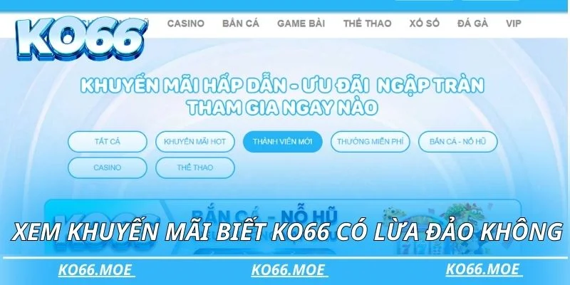 Xem khuyến mãi biết KO66 có lừa đảo không