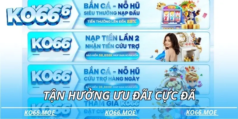 Tận hưởng ưu đãi cực đã